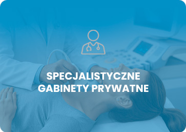 Specjalistyczne gabinety prywatne